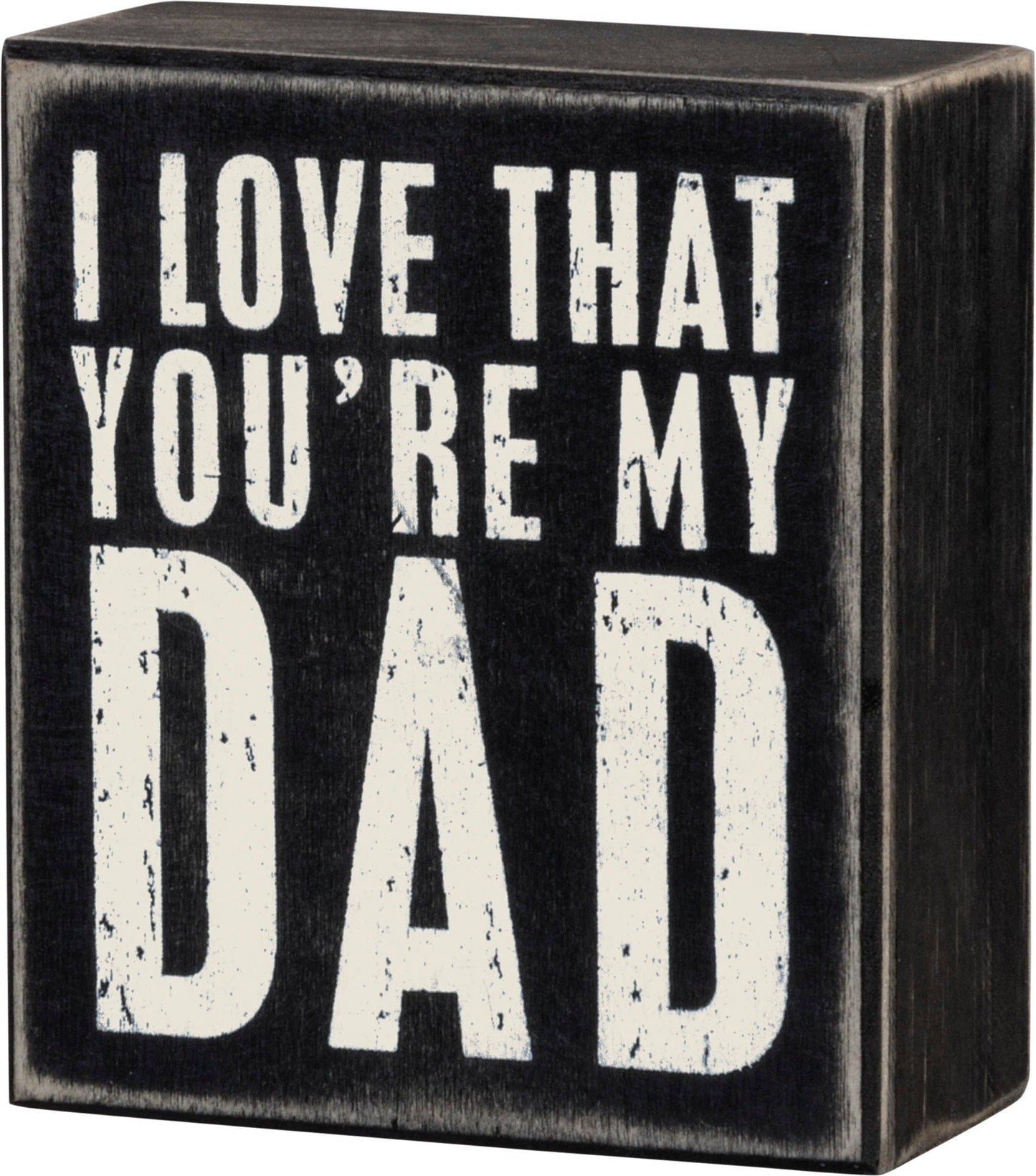 I Love That You're My Dad Mini Sign
