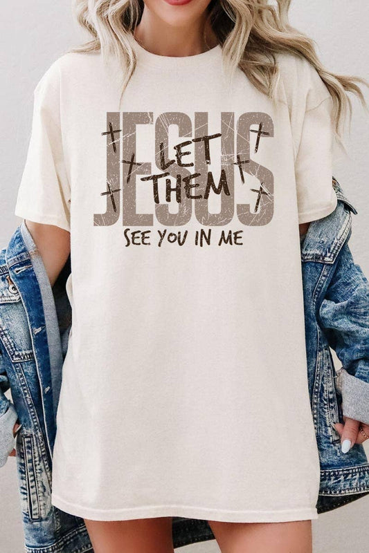 Let Them See You in Me Jesus Tee