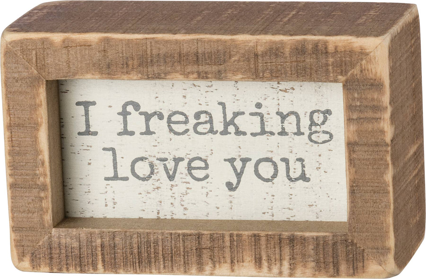 I Freaking Love You Mini Sign