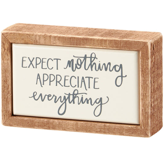 Expect Nothing Mini Sign