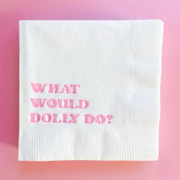 What Would Dolly Do? Napkins